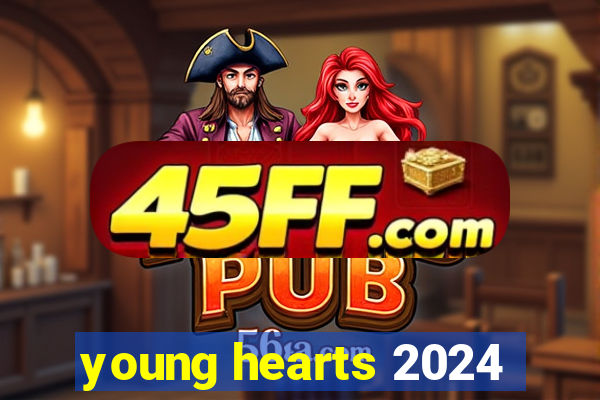young hearts 2024